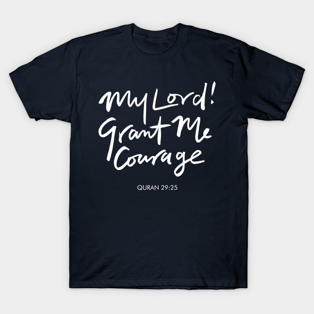 My Lord! Grant Me Courage T-Shirt by Hason3Clothing